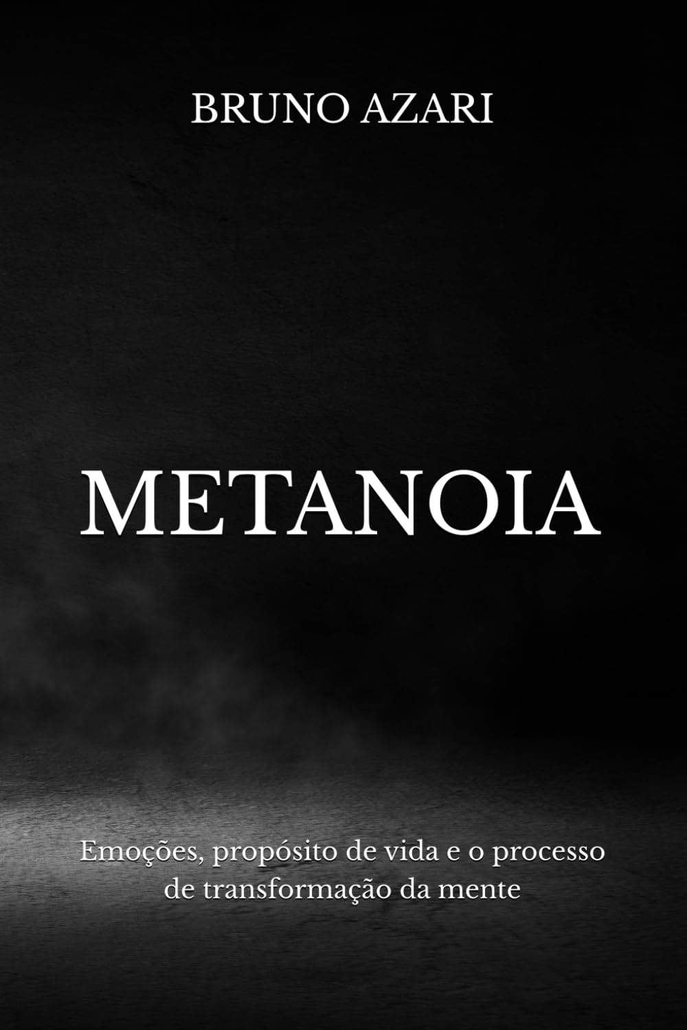 METANOIA: Emoções, propósito de vida e o processo de transformação da mente