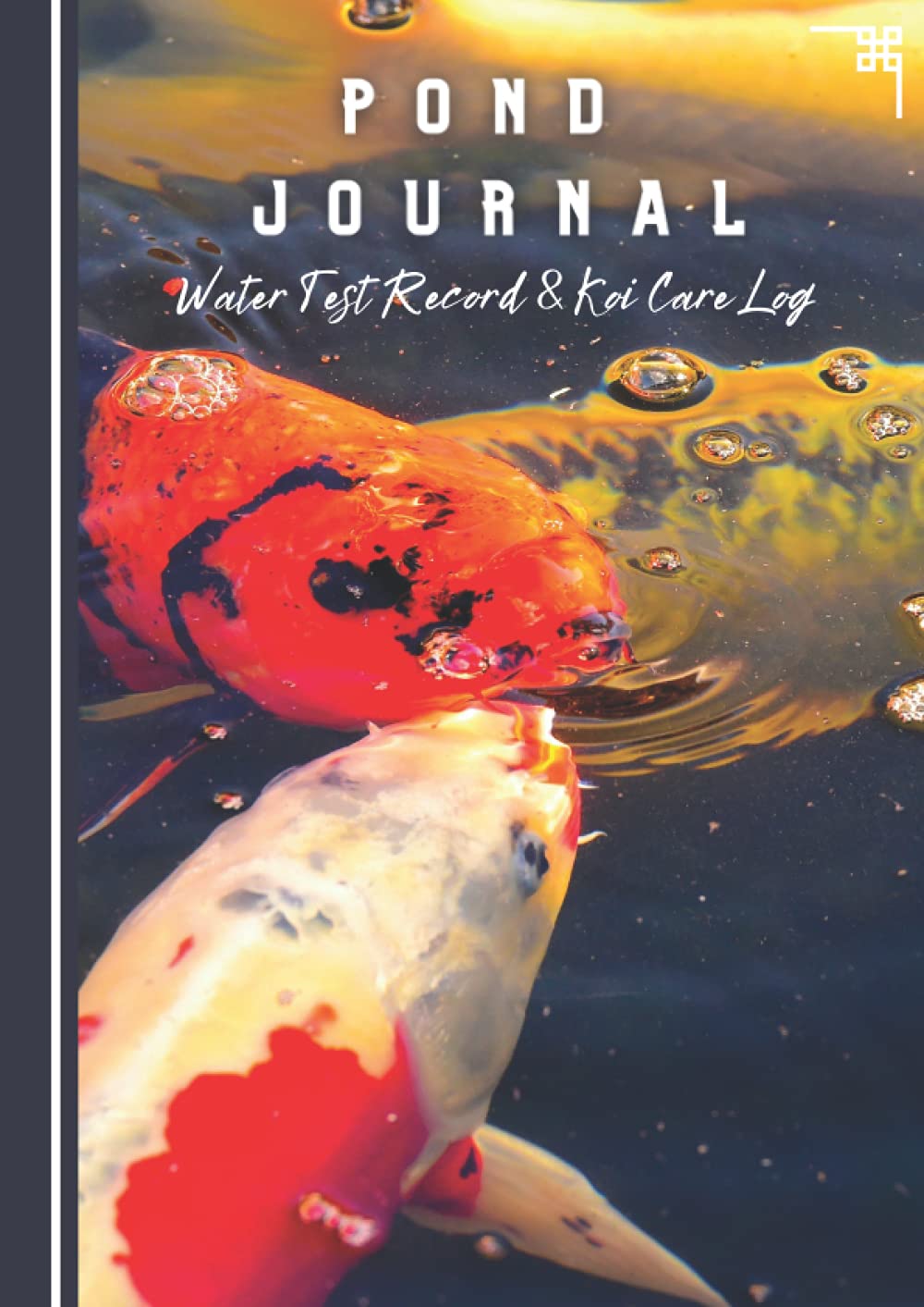 Pond Journal A4 - Water Test Record & Koi Care Log: Koi Ponds| Garden Pond| Water Test Log & Pond Diary|Koi Carp Gift |Maintenance and Care Record Book| Water Testing| 8.3 x 11.7" 120 Pages
