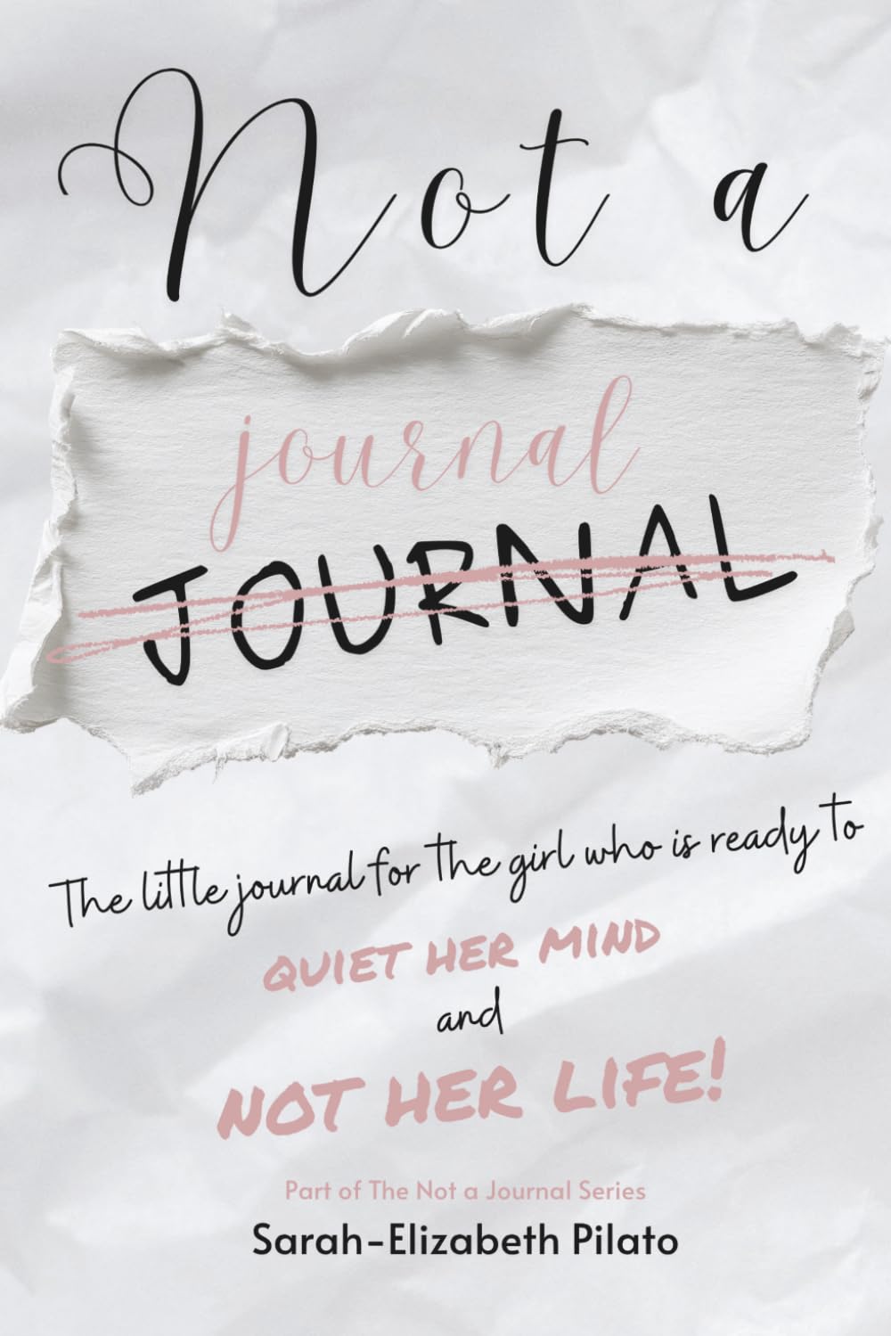 Not a Journal Clarity: For the Girl Who Is Ready to Quiet Her Mind and Not Her Life