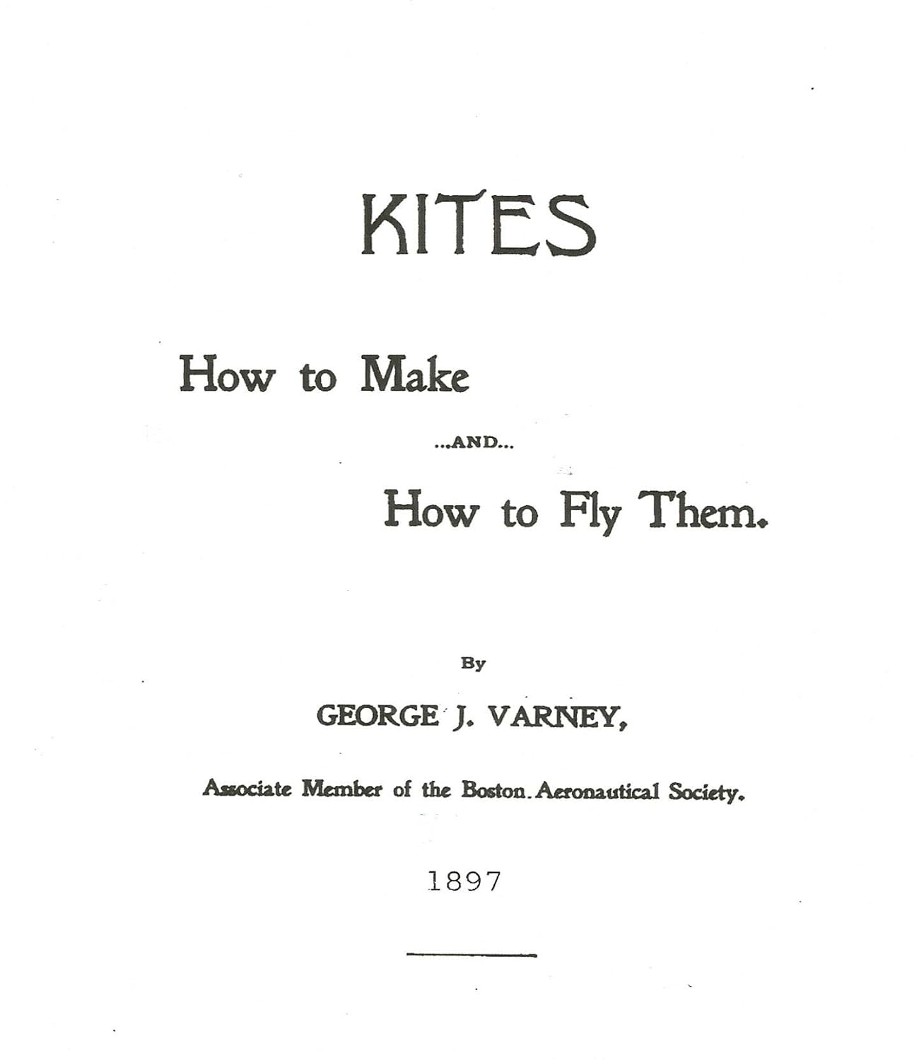 KITES How to Make and How to Fly Them. eBook Varney