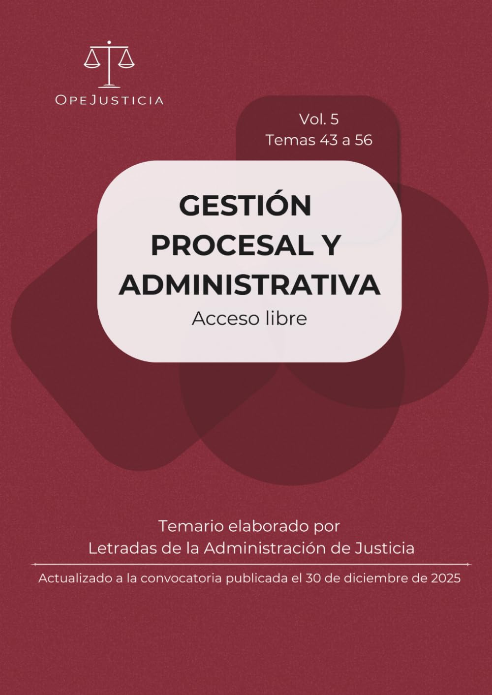 GESTIÓN PROCESAL Y ADMINISTRATIVA. Acceso Libre. Vol. 5: Temario elaborado por Letradas de la Administración de Justicia. Actualizado a la convocatoria publicada el 30 de diciembre de 2025.