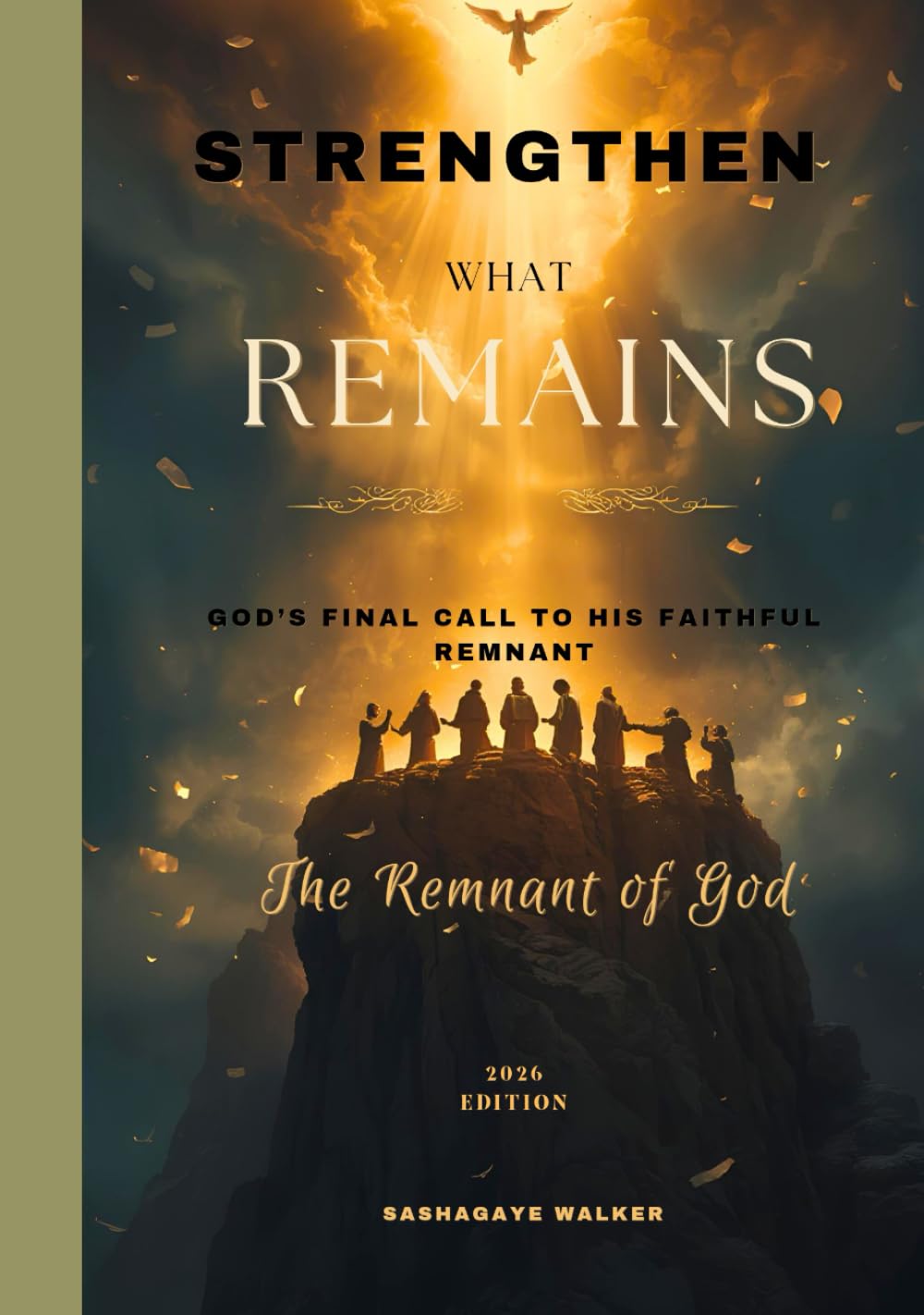 Strengthen What Remains: God's Final Call To His Faithful Remnant