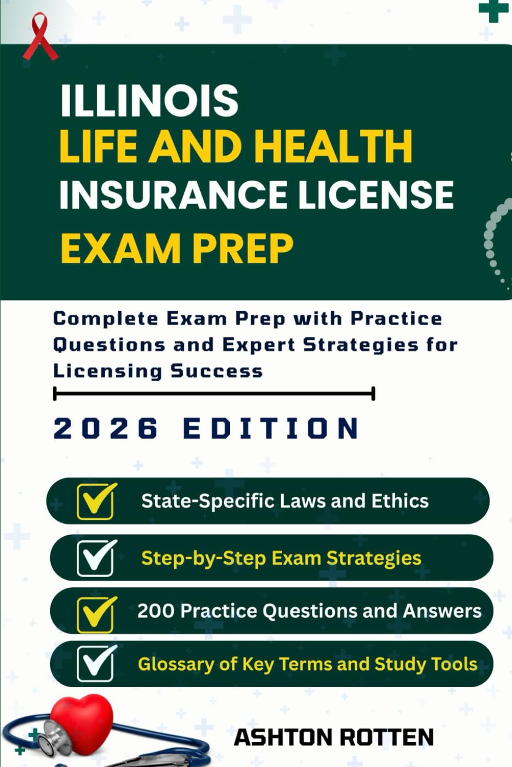 ILLINOIS LIFE AND HEALTH INSURANCE LICENSE EXAM PREP: Complete Exam Prep With Practice Questions and Expert Strategies for Licensing Success (U.S. ... & Health Insurance Exam Prep 2026 Edition)