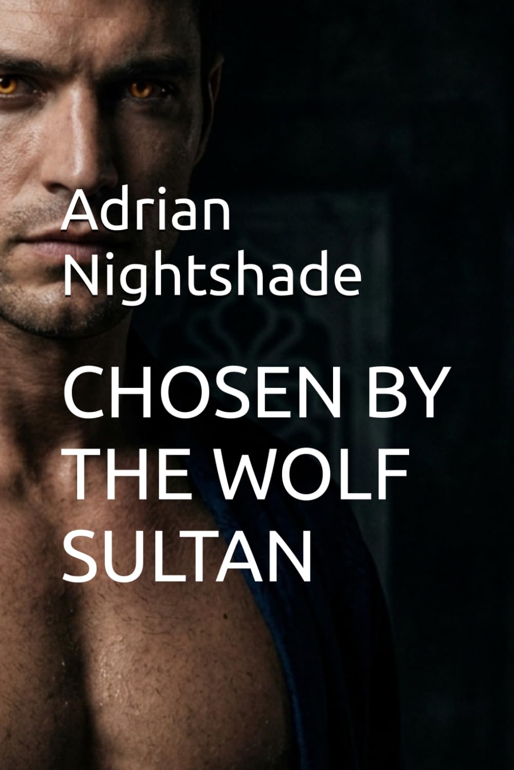 CHOSEN BY THE WOLF SULTAN