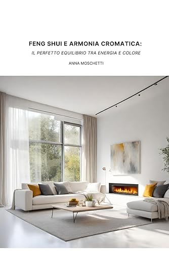 Feng Shui e Armonia Cromatica:: Il Perfetto Equilibrio tra Energia e Colore