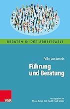 Führung und Beratung: Kognitive Landkarten durch die Welt der Führung für Coaching, Supervision und Organisationsberatung (Beraten in der Arbeitswelt)