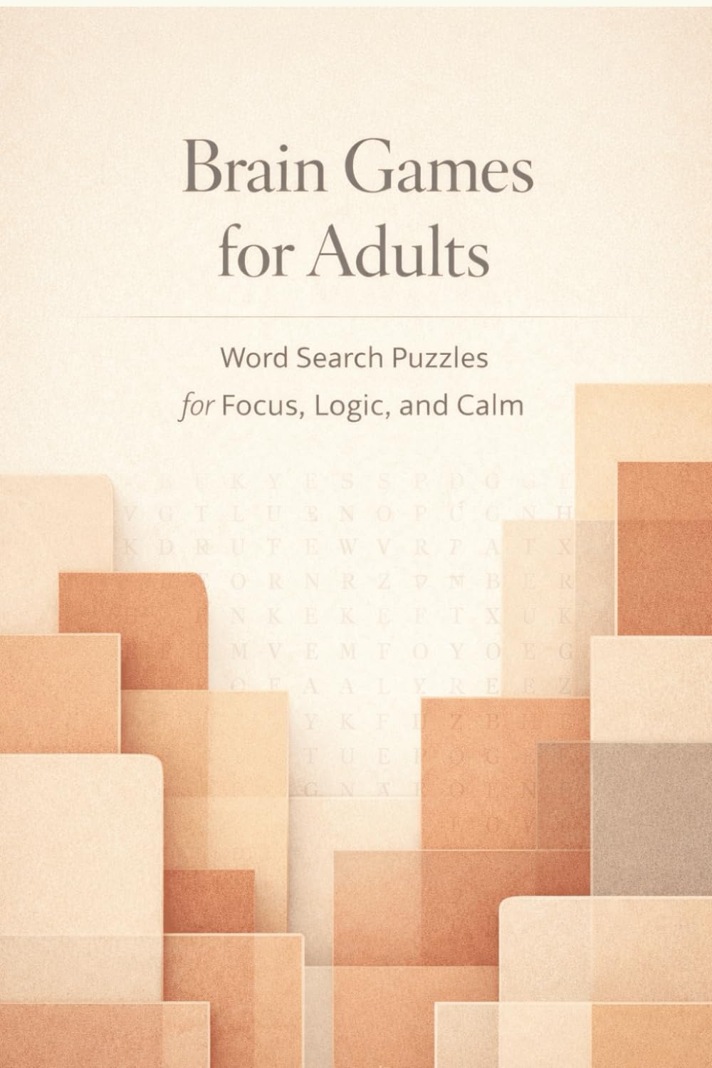 Brain Games for Adults: Word Search Puzzles for Focus, Logic, and Calm