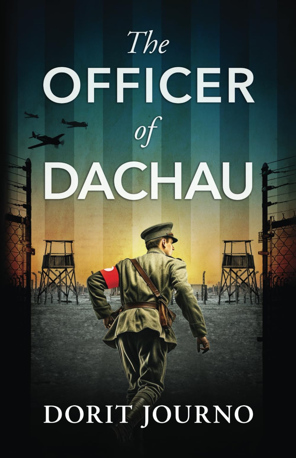The Officer of Dachau: A gripping and unputdownable WW2 historical novel (World War II Brave Women Fiction)