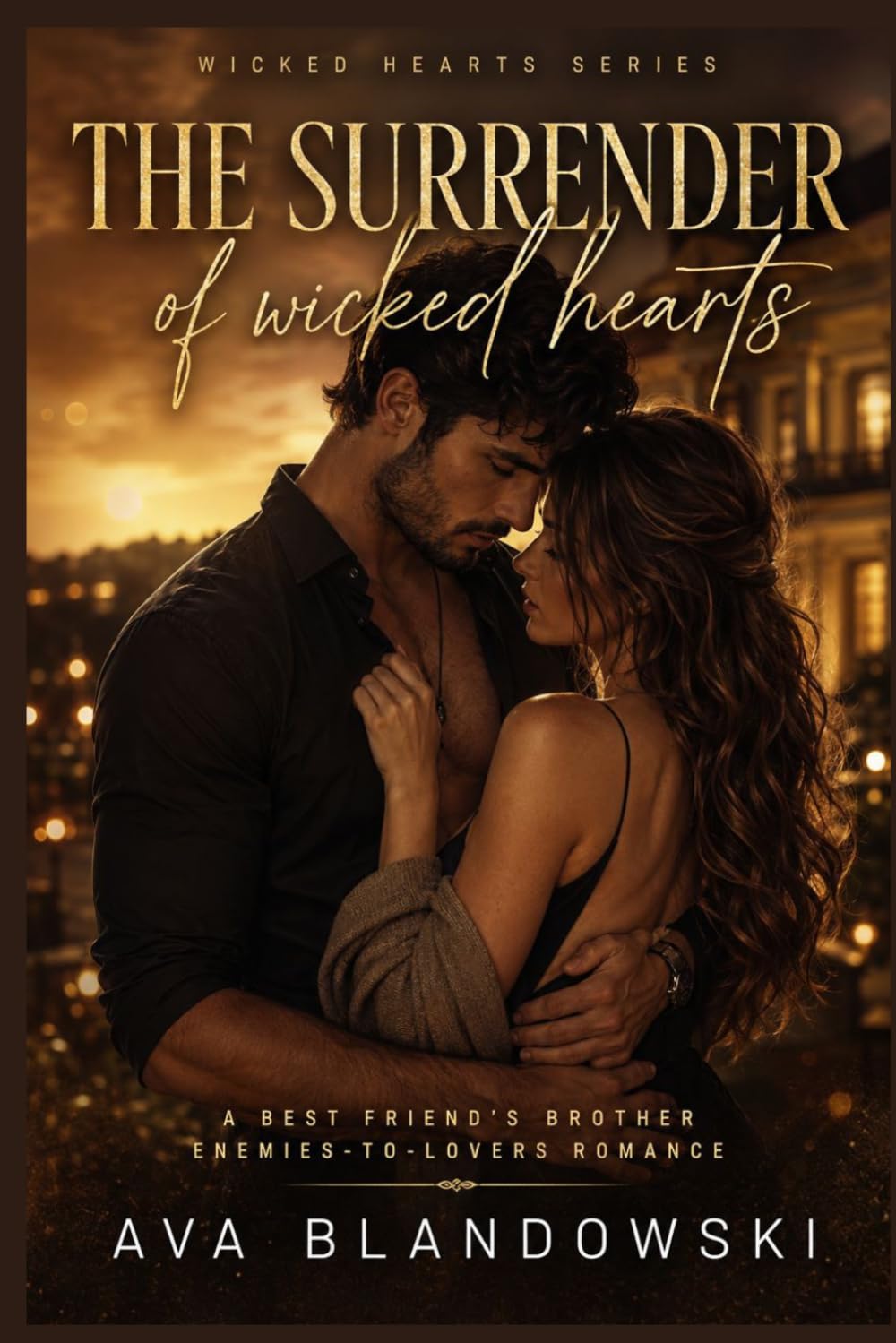 THE SURRENDER OF WICKED HEARTS: A Best Friend's Brother Enemies to Lovers Romance (Wicked hearts series Book 1)