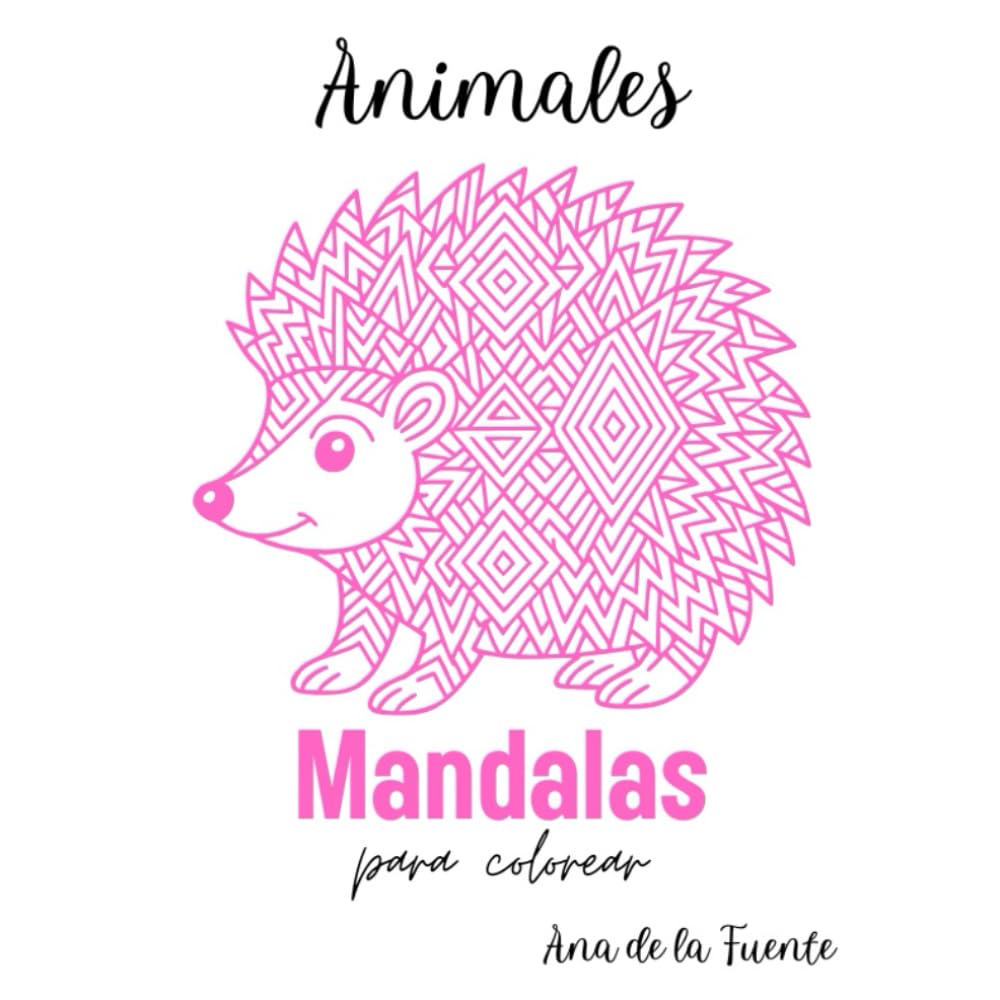 ANIMALES: MANDALAS PARA COLOREAR (LIBROS DE COLOREAR PARA ADULTOS)