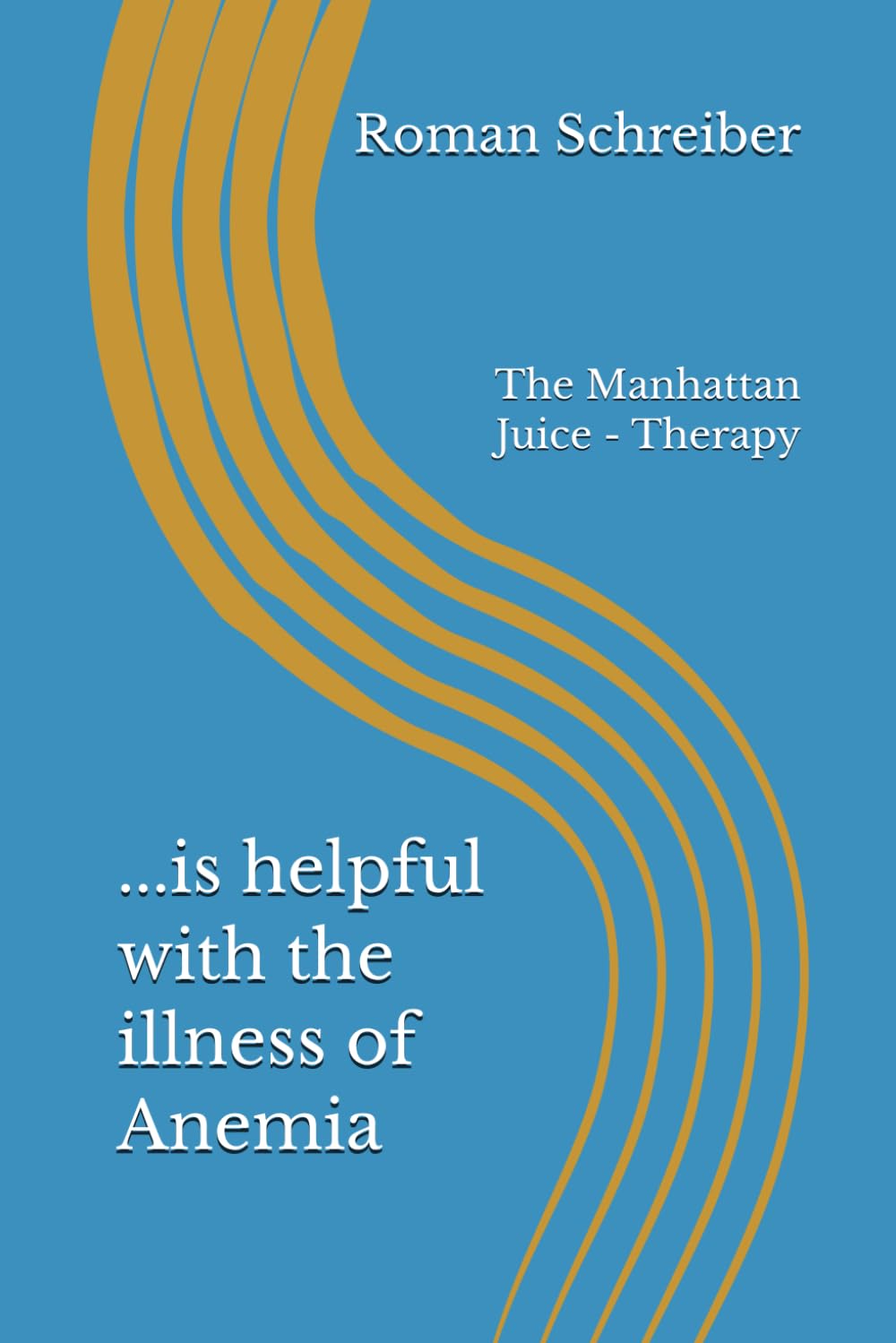 ...is helpful with the illness of Anemia: The Manhattan Juice - Therapy