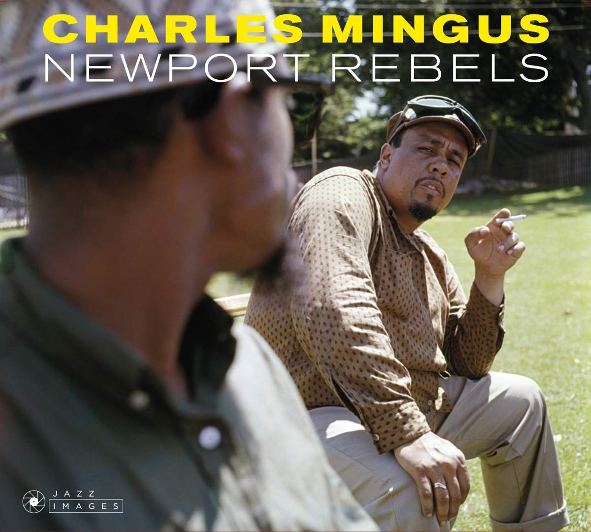 Newport Rebels (Plus Charles Mingus Presents + Mingus ) (Photographs By William Claxton)