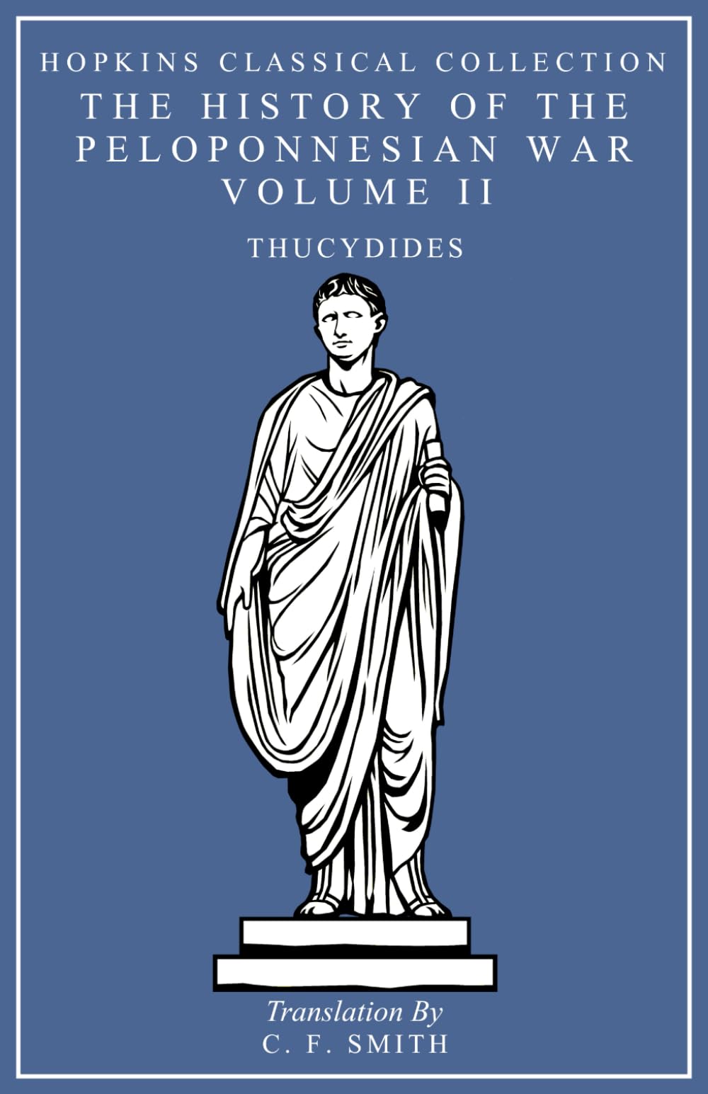 History of the Peloponnesian War Volume II: Greek and English Parallel Translation (Hopkins Classical Collection)