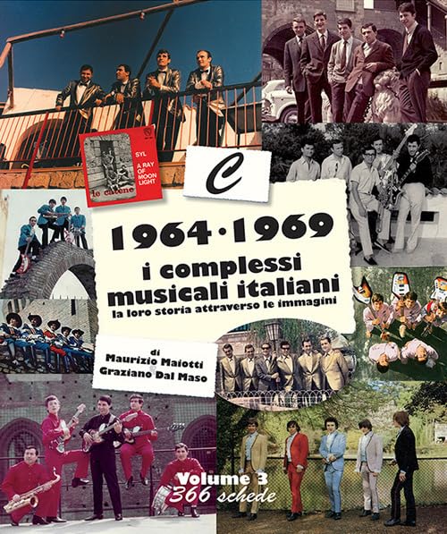1964-1969: i complessi musicali italiani. La loro storia attraverso le immagini. Nuova ediz. (Vol. 3)