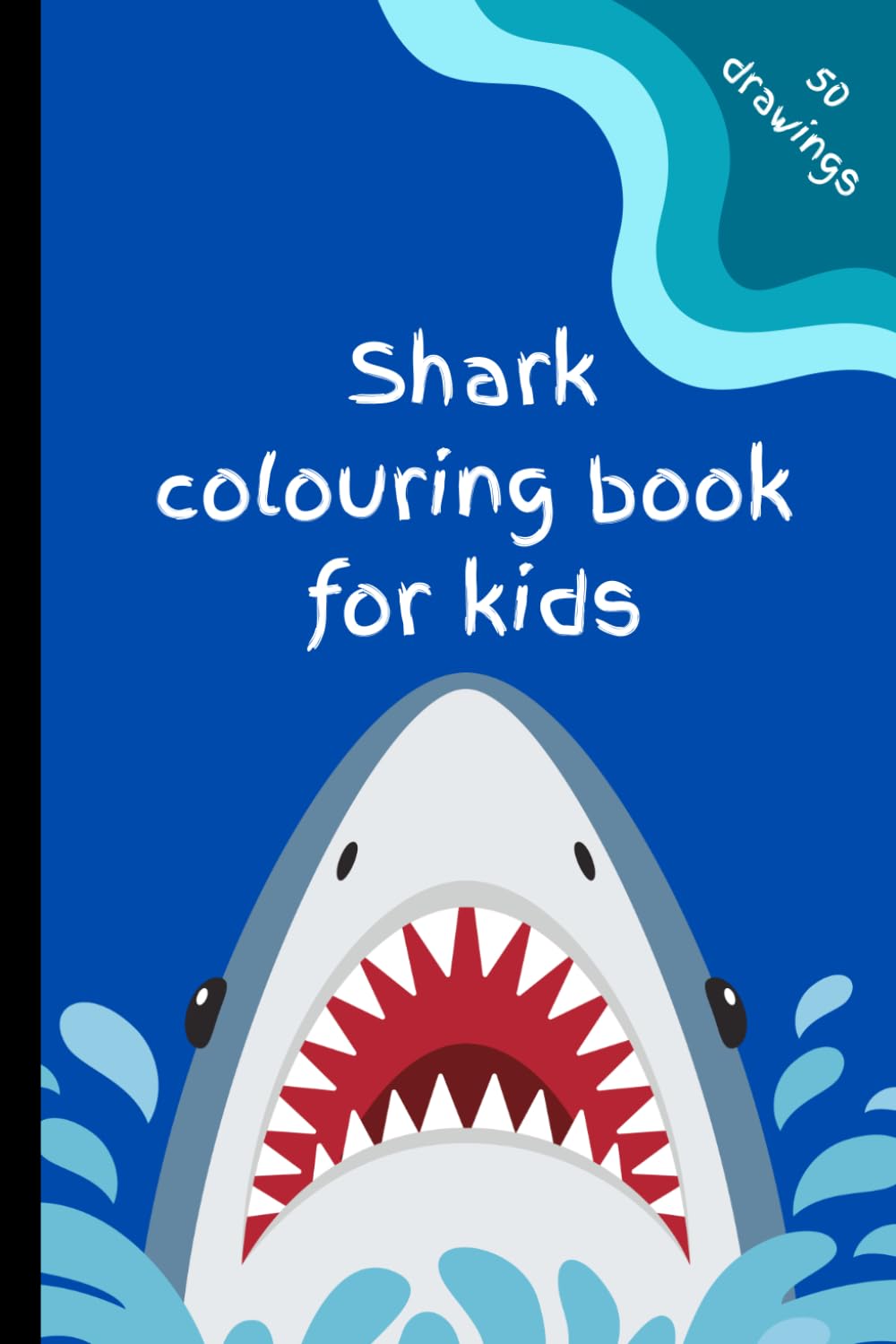 Shark Colouring Book for Kids: 50 Simple Shark Coloring Pages for Kids Who Love Ocean Animals