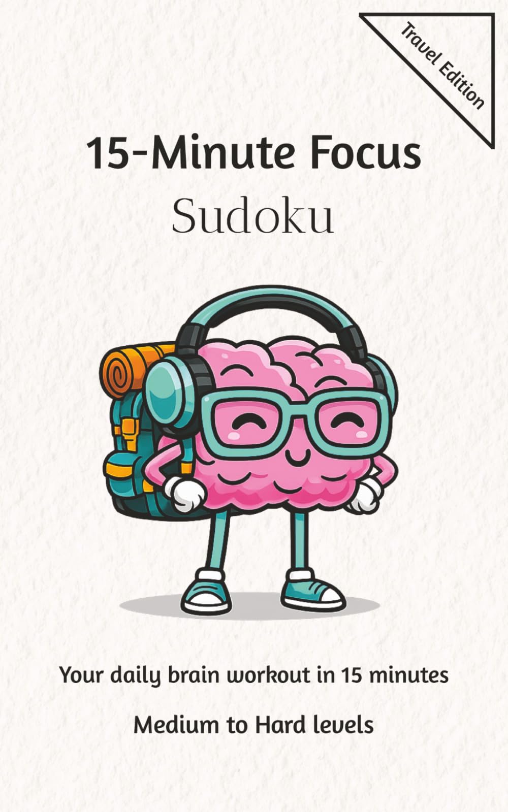 15-Minute Focus Sudoku: Travel Edition | Medium to Hard Levels