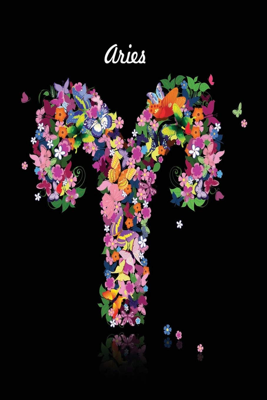 Aries Zodiac Journal: Lined Notebook & Diary | Astrology Horoscope Theme for People with Astrological Interest | Signs in Flowers & Butterflies (Journal to Write In – Zodiac Floral)
