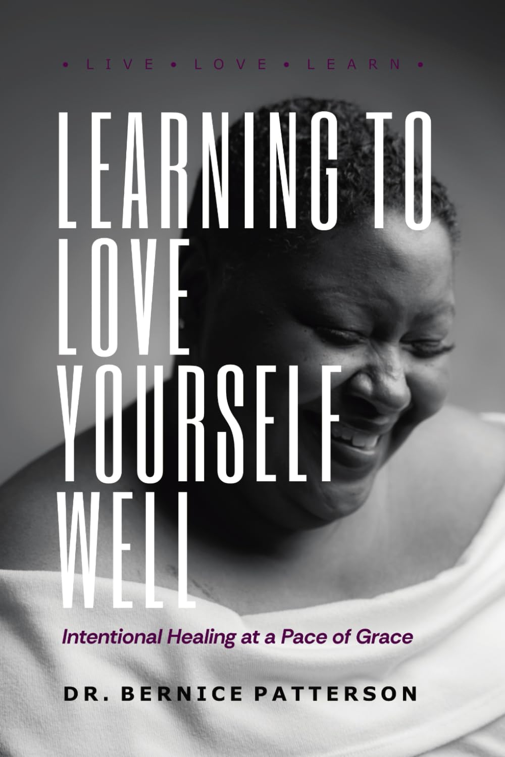 Learning to Love Yourself Well: Intentional Healing at a Pace of Grace