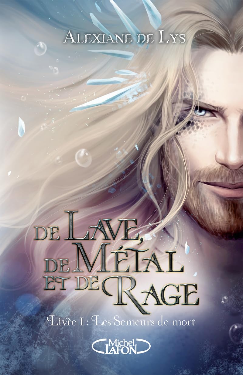 De lave, de métal et de rage - Tome 1: Les semeurs de mort