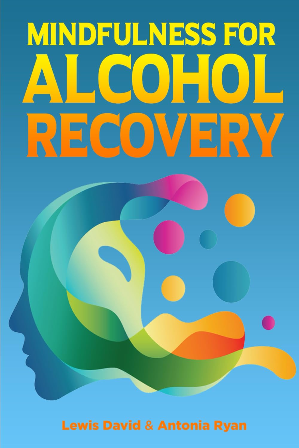 Mindfulness for Alcohol Recovery: Making Peace With Drinking: 3 (Sober Living Books)