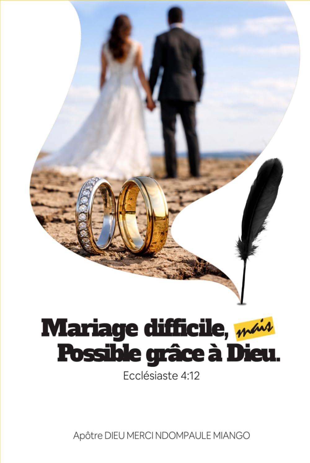 Le Mariage difficile mais possible par la grâce de Dieu