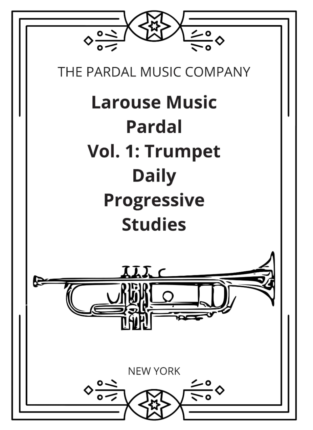 Larouse Music Pardal Vol. 1: Trumpet Daily Progressive Studies: New york