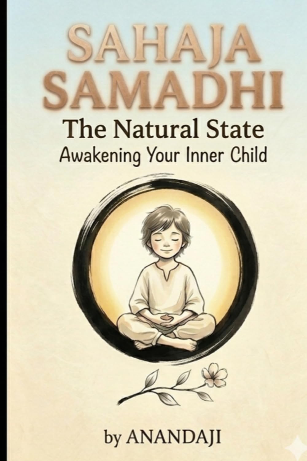 Sahaja Samadhi: The Natural State: Awakening Your Inner Child