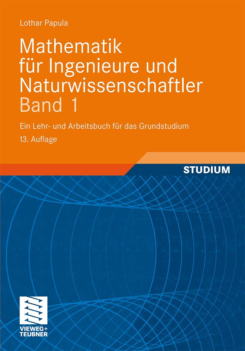 Mathematik für Ingenieure und Naturwissenschaftler Band 1: Ein Lehr- und Arbeitsbuch für das Grundstudium