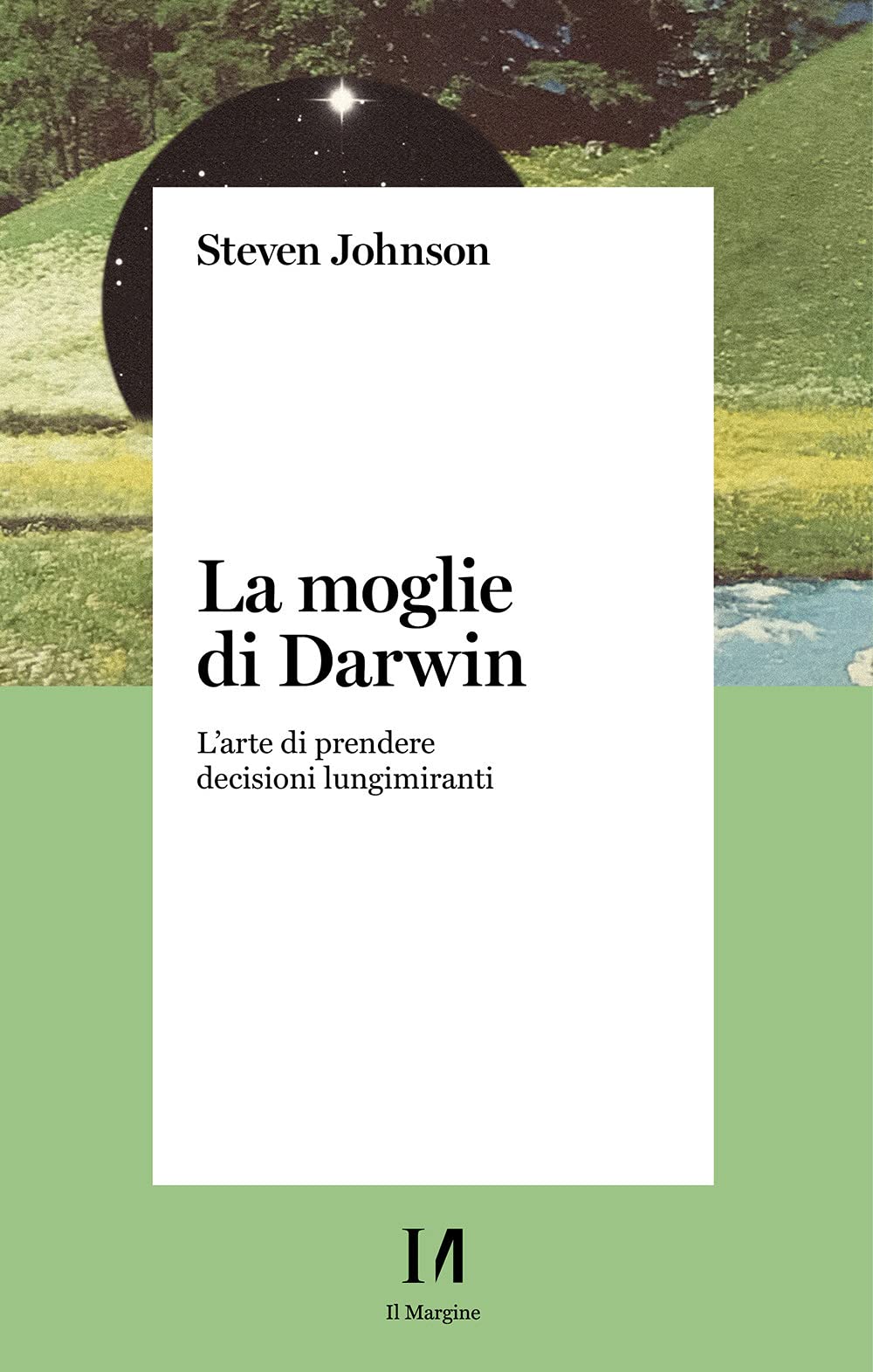 La Moglie Di Darwin. L'arte Di Prendere Decisioni Lungimiranti - 4