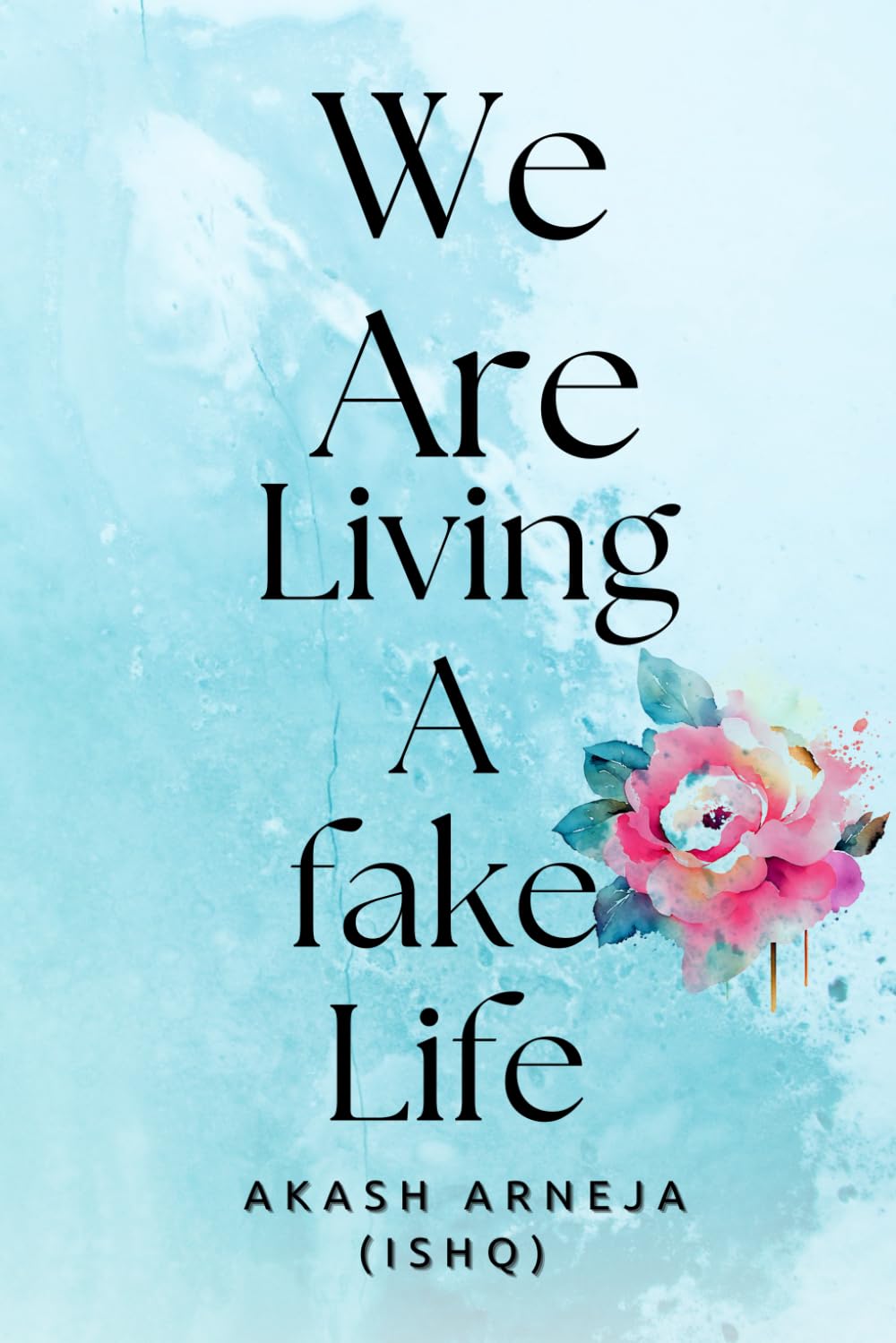 we are living a fake life: fake life