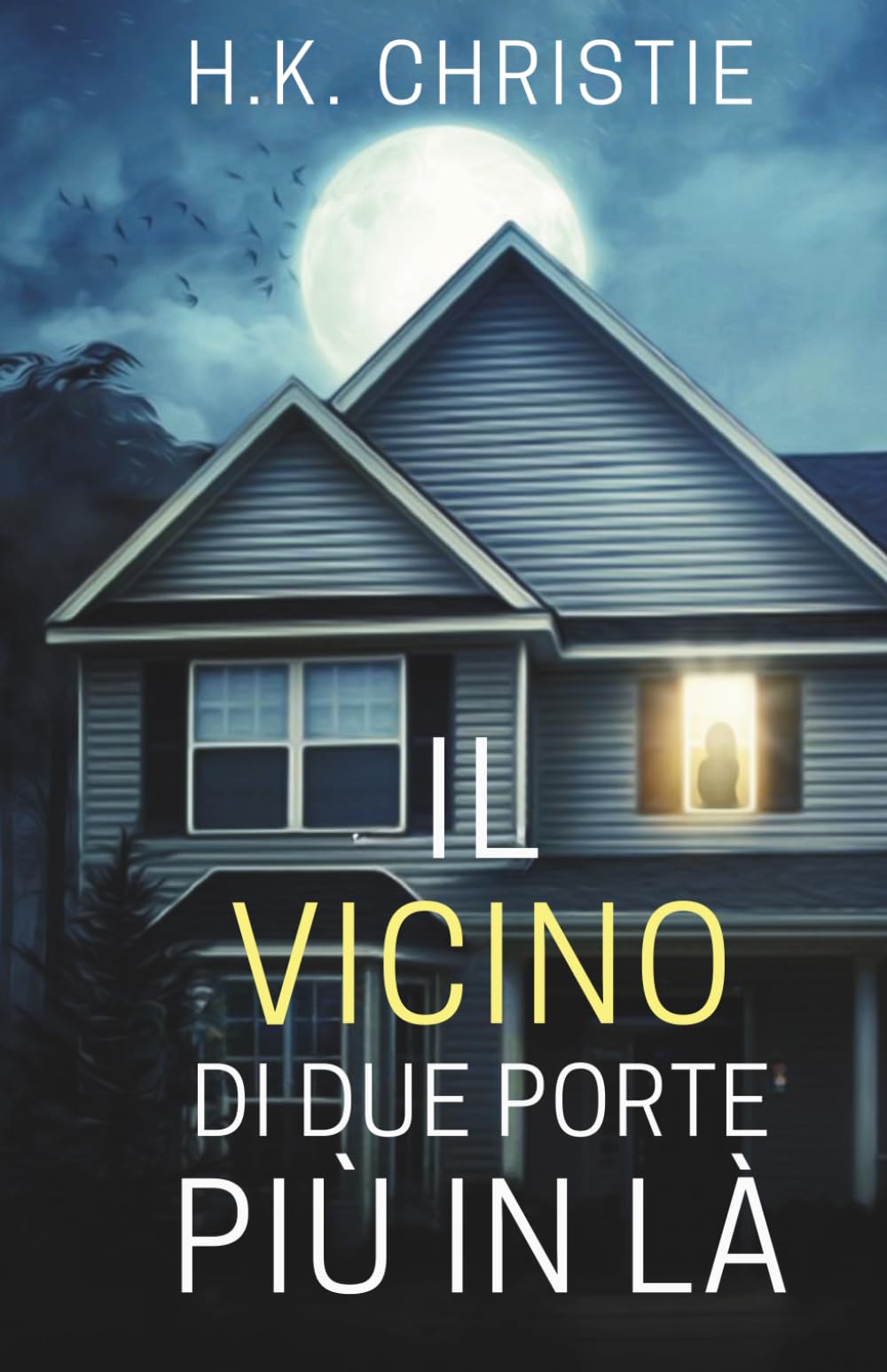 Il vicino di due porte più in là: Un thriller psicologico