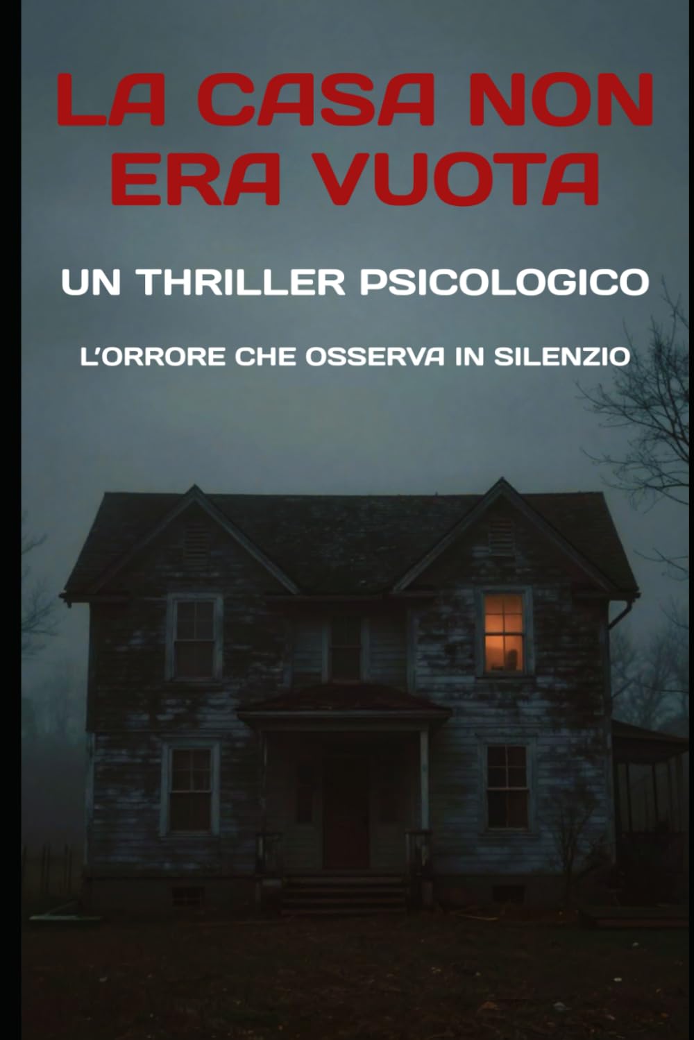 La casa non era vuota: UN THRILLER PSICOLOGICO: L’orrore che osserva in silenzio