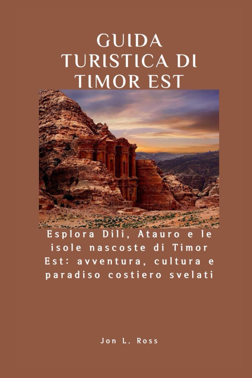 GUIDA TURISTICA DI TIMOR EST: Esplora Dili, Atauro e le isole nascoste di Timor Est: avventura, cultura e paradiso costiero svelati