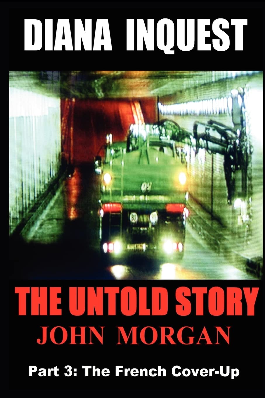 Diana Inquest: The French Cover-Up: Volume 3