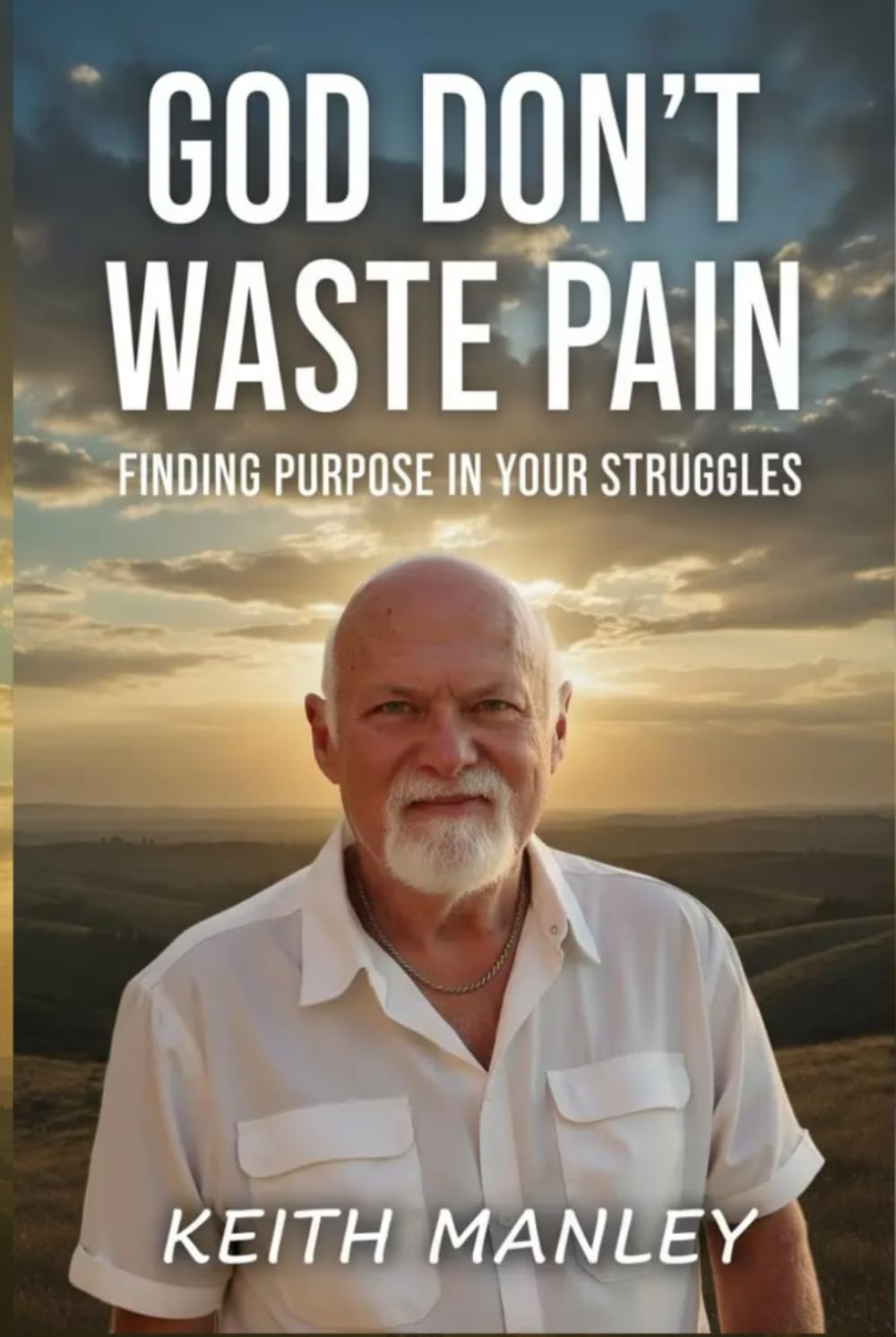 God Don't Waste Pain: Finding Purpose in Your Struggles
