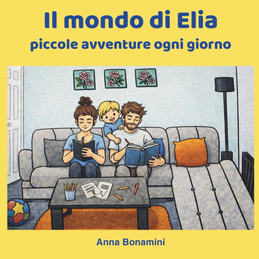Il mondo di Elia: Piccole avventure di ogni giorno