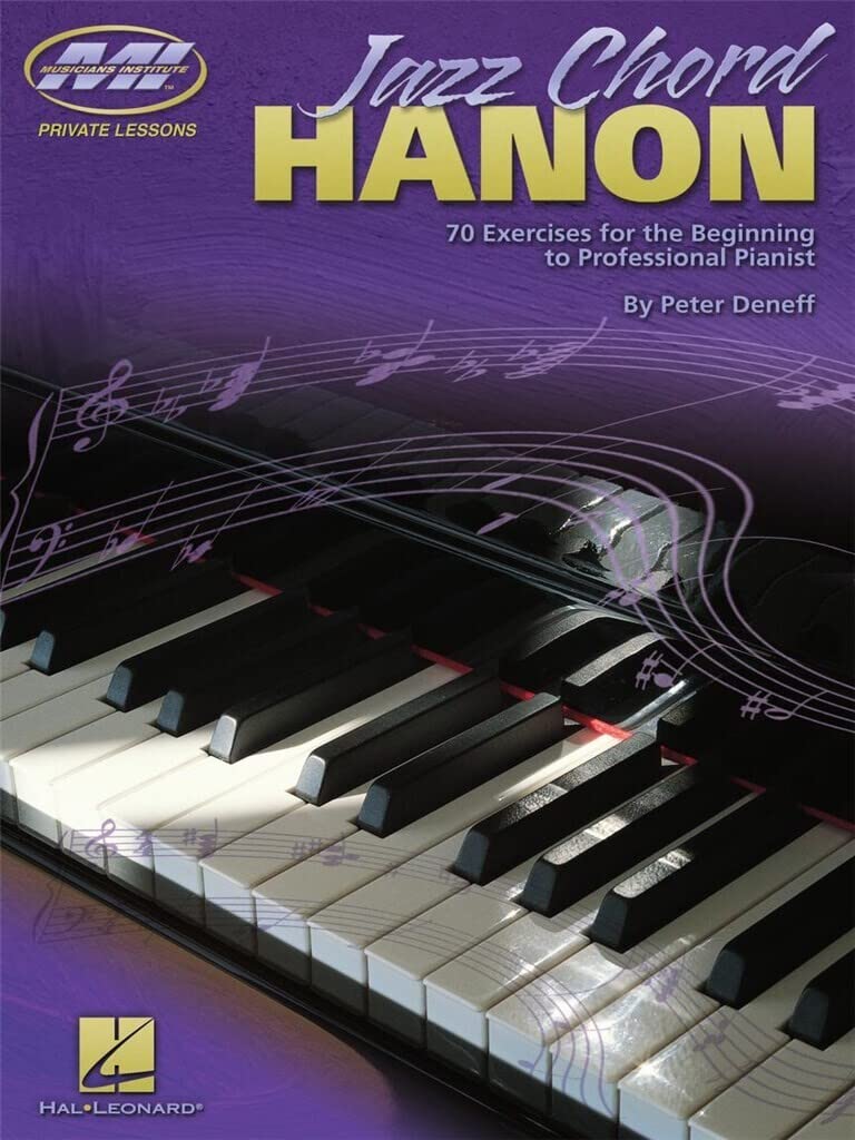 Jazz Chord Hanon: Private Lessons Series (Musicians Institute) Piano Book by Peter Deneff | Hanon-Based Jazz Chord Exercises for Comping, Voicings, Progressions in All Keys for Jazz Pianists