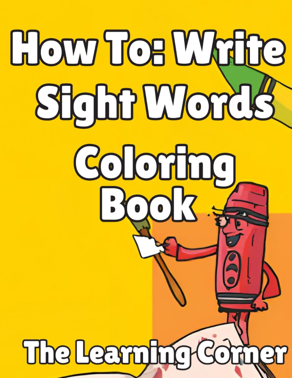 How To Write Sight Words Coloring Book: Learning sight words while coloring