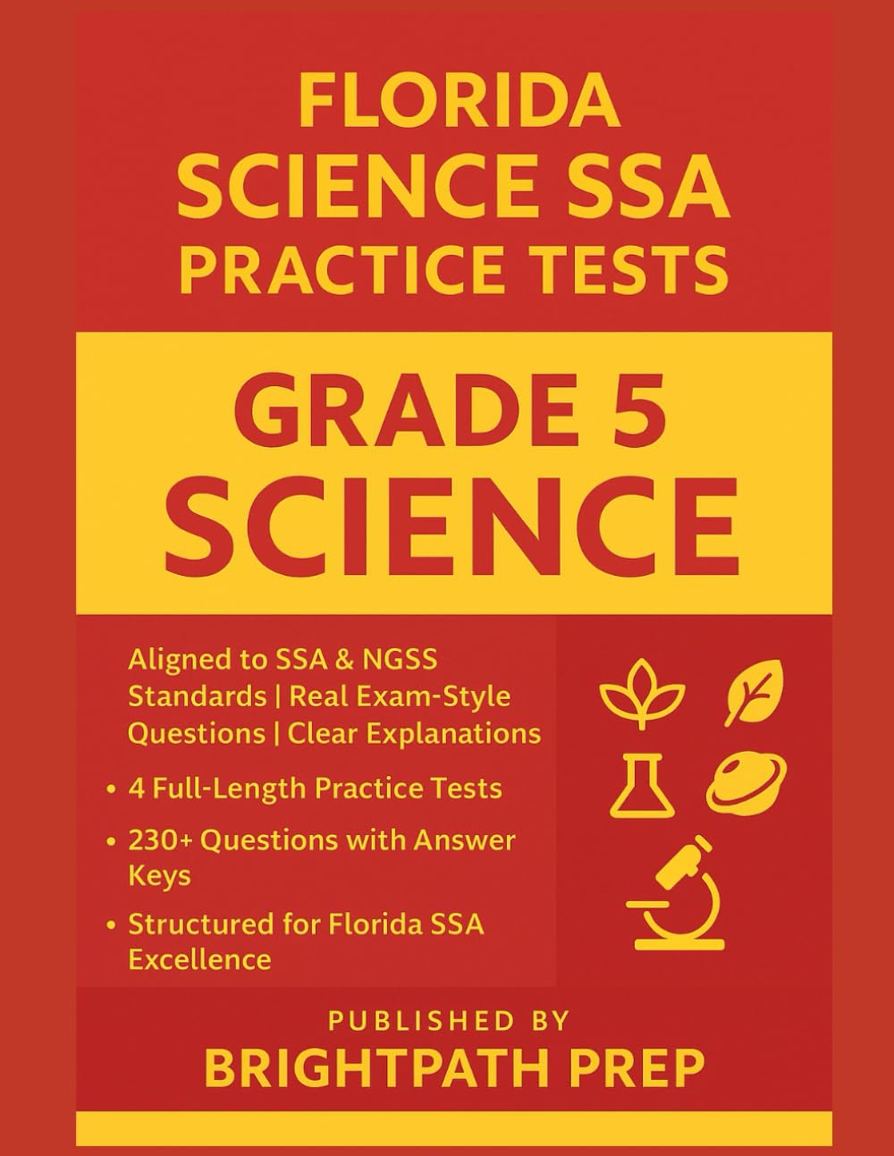 Florida Grade 5 Science SSA Practice Tests: Aligned to Florida SSA & NGSS Standards | 230+ Questions with Answer Keys (Florida FAST Math, ELA & Science (SSA) Mastery Series)