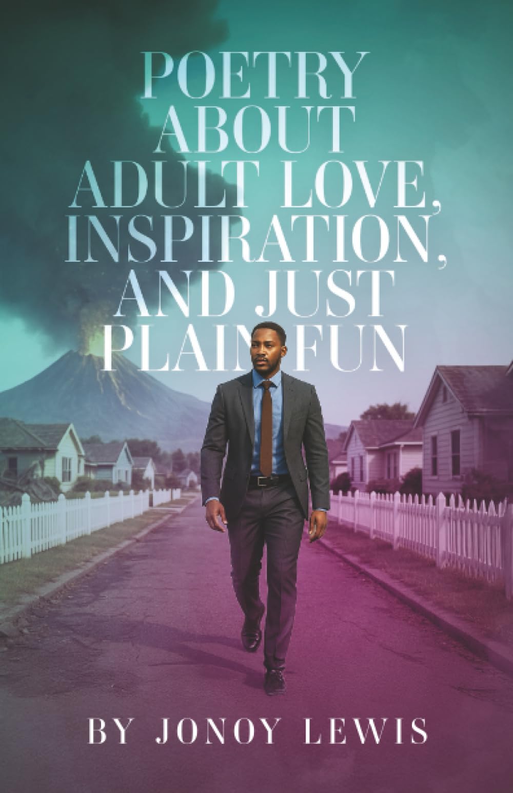 Poetry about Adult Love, Inspiration, and Just Plain Fun