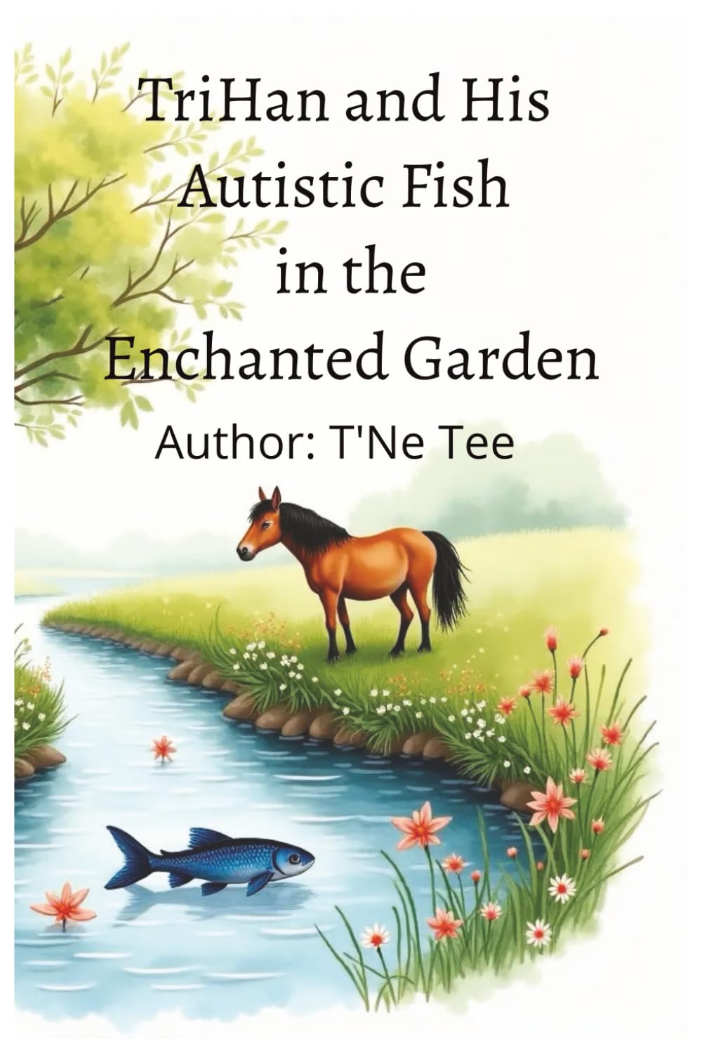 TriHan and His Autistic Fish in the EnChanted Garden: Autism Ability