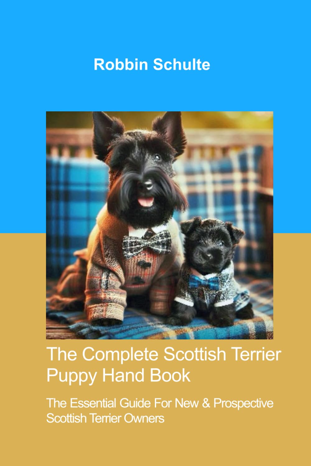 The Complete Scottish Terrier Puppy Handbook: The Essential Guide for New & Prospective Scottish Terrier Owners