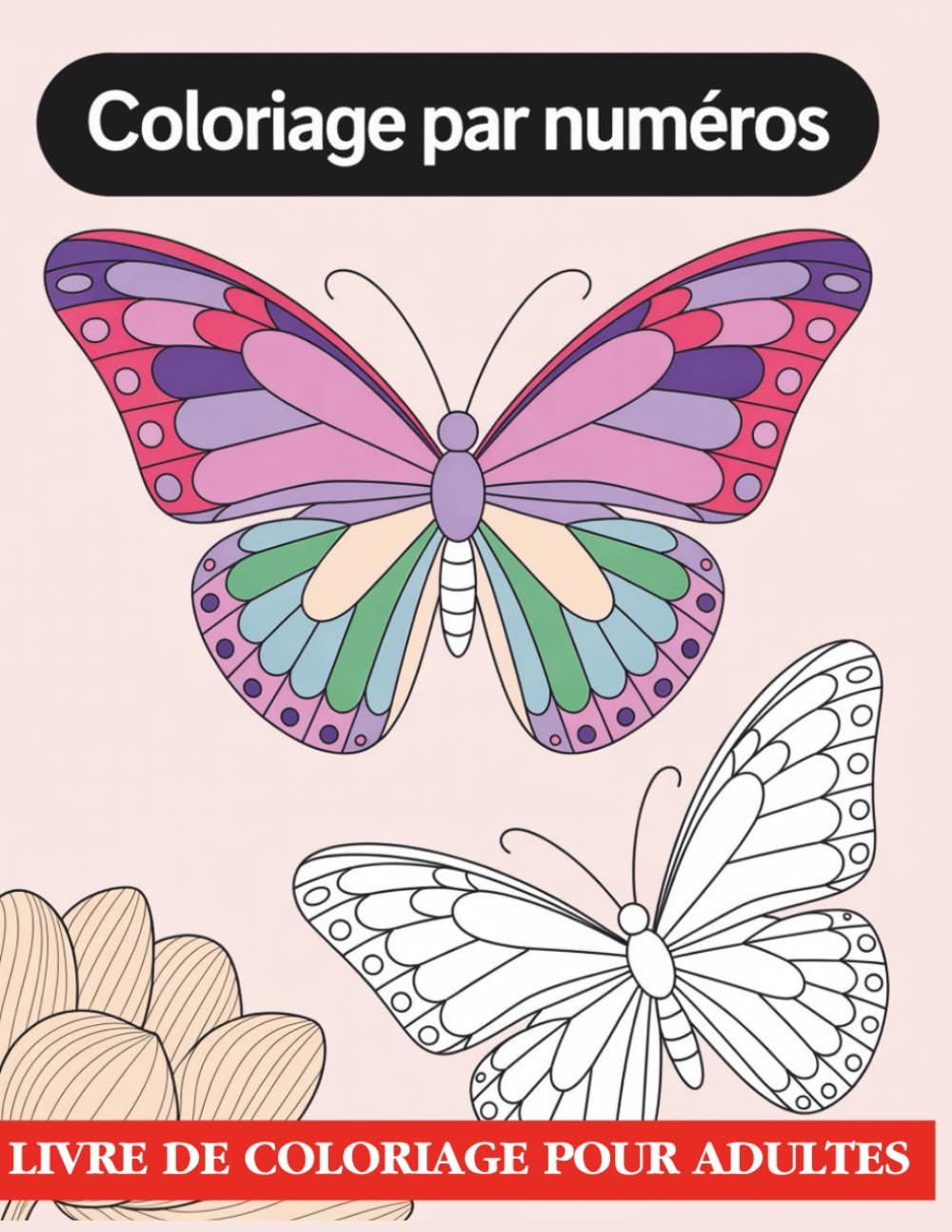 Coloriage par numéros Livre de coloriage pour adultes: Pages Relaxantes à Colorier par Numéros pour Apaiser l’Esprit