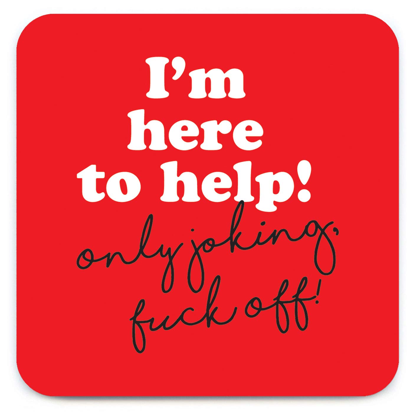 Brainbox Candy - Funny 'Here To Help Coaster' - Small Gift Ideas For Him Her - Friends Birthday - Colleague Work Office - New Home Gift - Funny Gifts For Women Men