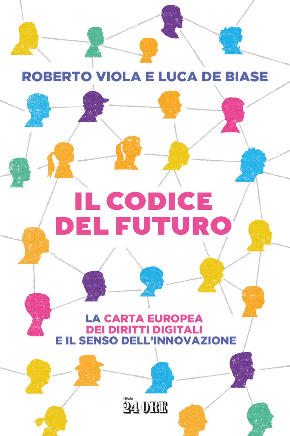 Il Codice Del Futuro. La Carta Europea Dei Diritti Digitali E Il Senso Dell'innovazione - 4