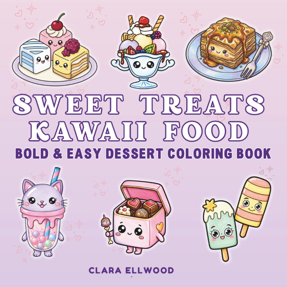 Sweet Treats Kawaii Food: Bold & Easy Dessert Coloring Book (Kawaii Food Coloring Collection)