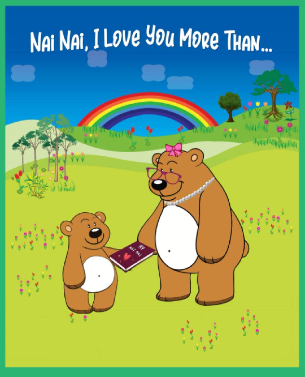 Nai Nai I Love You More Than: Reasons Why I Love You Fill in the Blank Book for Chinese Grandma