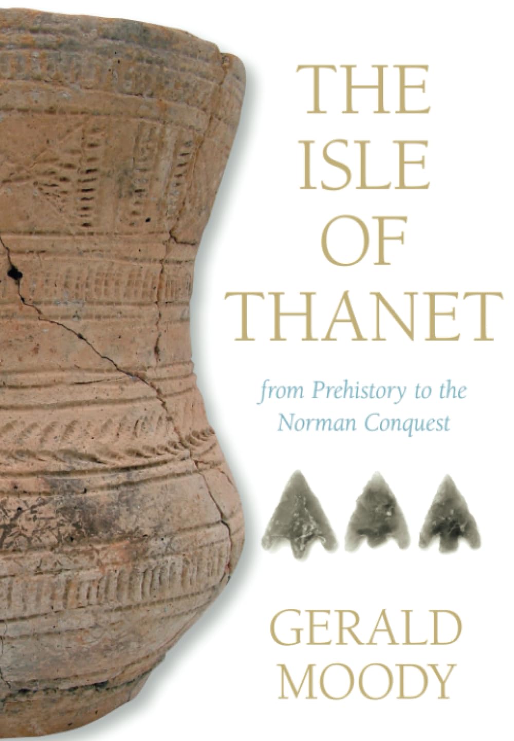 The Isle of Thanet: From Prehistory to the Norman Conquest