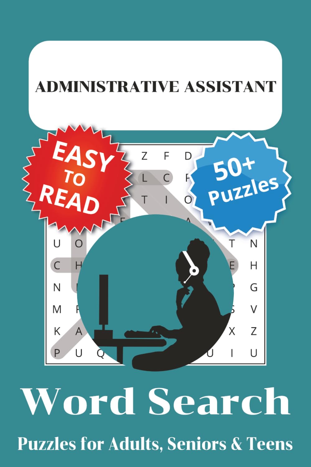 Aministrative Assistant Word Search Puzzle Book: Administrative Assistant Themed Word Searches with Easy to Read Print | 6x9 inches, 110 pages | 50+ Puzzles