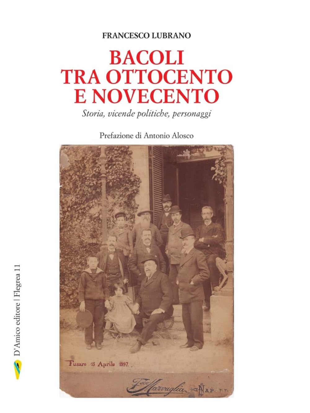 Bacoli Tra Ottocento E Novecento. Storia, Vicende Politiche, Personaggi - 4